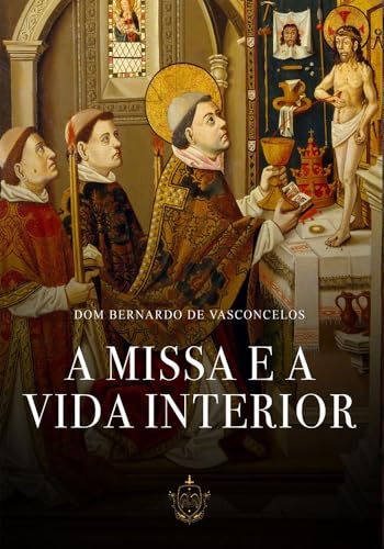 A Missa e a Vida Interior