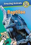 Reptiles (Ranger Rick: Amazing Animals)