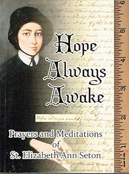 Paperback Hope Always Awake, Prayers and Meditations of St. Elizabeth Ann Seton Book