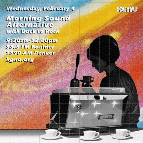 Duck La Rock on KGNU's Morning Sound Alternative (2026-02-04)
