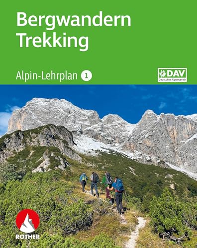 Alpin-Lehrplan 1: Bergwandern - Trekking (Wissen & Praxis)