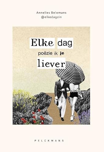 Elke dag poëzie ik je liever: Een prachtige bundeling knipselgedichten over de liefde