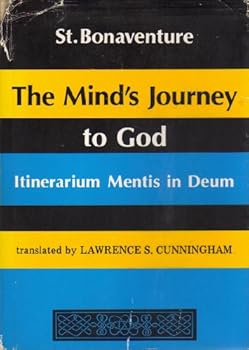 The Mind's Journey to God: Itinerarium Mentis in Deum. Newly Translated from the Latin with an Introduction