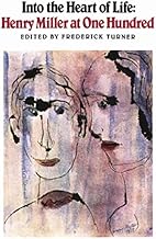 Into the Heart of Life: Henry Miller at One Hundred