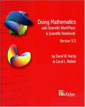 Doing Mathematics with Scientific WorkPlace® and Scientific Notebook®, Version 5.5