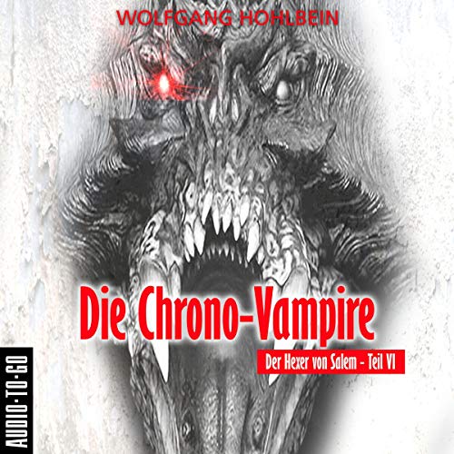 Die ChronoVampire Der Hexer von Salem 6 (HörbuchDownload) Wolfgang Hohlbein, Jürgen Hoppe