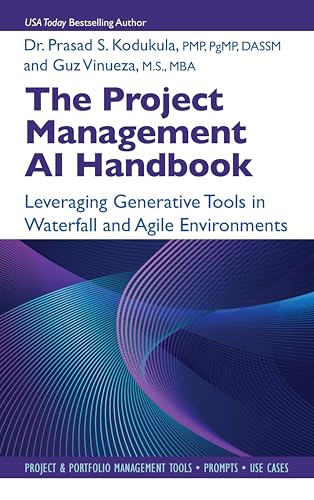 The Project Management AI Handbook: Leveraging Generative Tools in Waterfall and Agile Environments