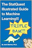 The StatQuest Illustrated Guide To Machine Learning (English Edition)