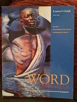 Unknown Binding Word Among Us: A Worship-centered, Lectionary-based Curriculum for Congregations (Learner's Guide for Older Youth, Year 1) Book