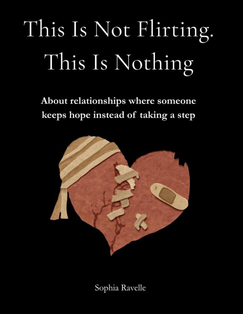 This Is Not Flirting. This Is Nothing.: Why You Stay Stuck, Overthink, and Can’t Let Go When Nothing Is Actually Happening