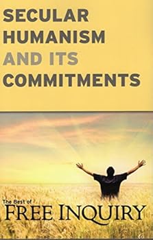 Paperback Secular Humanism and its Commitments : The Best of Free Inquiry Book