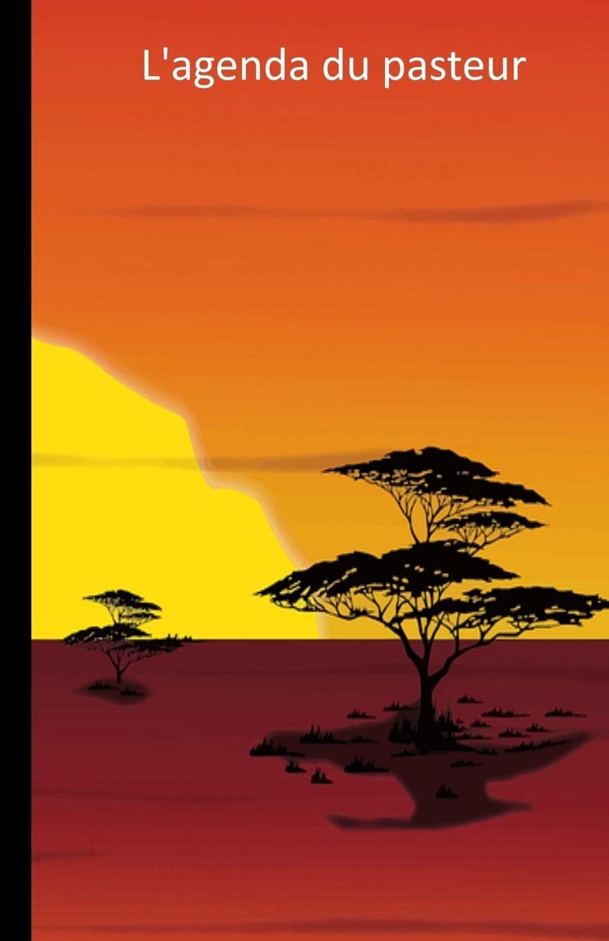 L'agenda du Pasteur: Cahier de notes pour écrire ses rendes-vous, les dates de baptême, de la sainte-cène, des pique-niques d'église, des visites, etc.