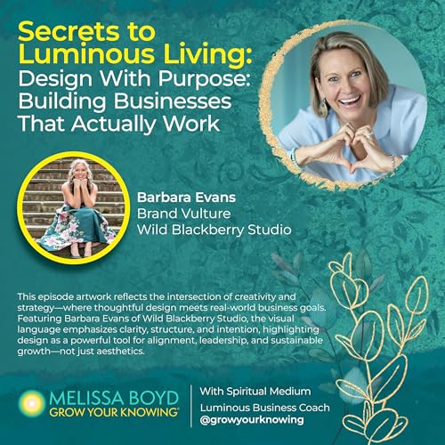 Design With Purpose: Building Businesses That Actually Work with Barbara Evans