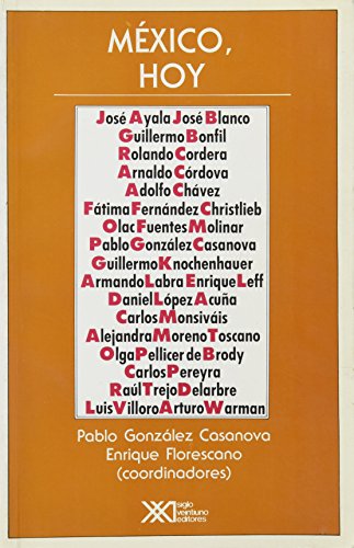 Mexico hoy (Spanish Edition [Paperback] [Jan 01, 2003] González Casanova, Pablo & Enrique Florescano, (coords.)