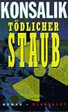 Tödlicher Staub - Heinz G. Konsalik 