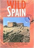 Wild Spain: A Traveller's Guide (Wild Guides)
