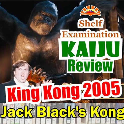 Jack Black's King Kong - Shelf Examination S01E15 King Kong 2005