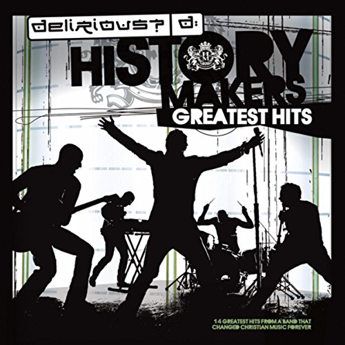 Play History Makers Greatest Hits by Delirious? on Amazon Music