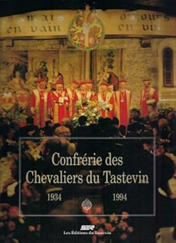 Hardcover Confrerie des Chevaliers du Tastevin: 1934 - 1994 Book