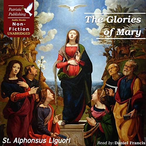 The Glories of Mary by St. Alphonsus Liguori episode artwork