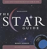 The Star Guide: Learn How To Read the Night Sky Star by Star