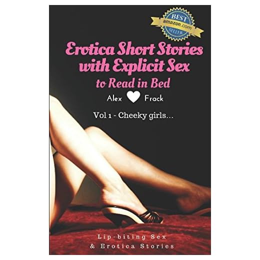 Erotica Short Stories with Explicit Sex to Read in Bed: Sexy Short Stories for Women and Men | Vol 1 - Cheeky Girls (My Lip-biting Short Stories Series -)
