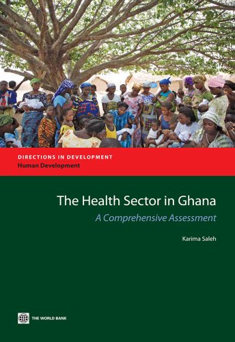 The Health Sector in Ghana: A Comprehensive Assessment (Directions in Development)