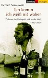 Ich komm ich weiss nit woher: Zuhause im Ruhrpott, oft in der Welt. 1932-2005 (Sammlung der Zeitzeugen)