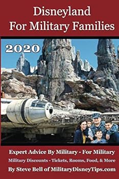 Paperback Disneyland For Military Families 2020: How to Save the Most Money Possible and Plan for a Fantastic Military Family Vacation at Disneyland Book