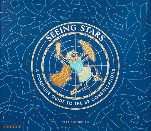 Seeing Stars: A Complete Guide to the 88 Constellations