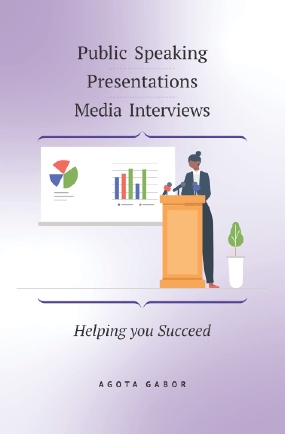 Public Speaking · Presentations · Media Interviews · Helping you succeed