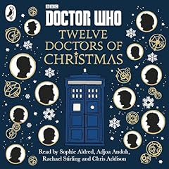 Doctor Who: Twelve Doctors of Christmas Audiolibro Por Colin Brake, Richard Dungworth, Mike Tucker, Scott Handcock, Gary Russell arte de portada