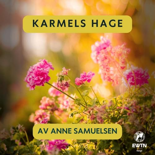 Karmels hage &ndash; Trosbekjennelsen, del 42: Kirken og Jomfru Maria cover art