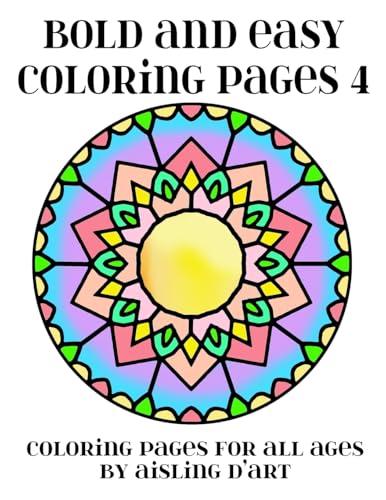 Bold and Easy Coloring Pages 4: Coloring Pages for All Ages