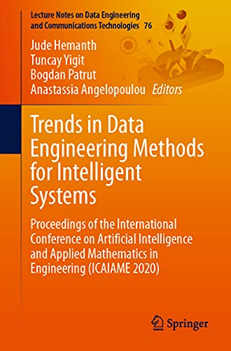 Trends in Data Engineering Methods for Intelligent Systems: Proceedings of the International Conference on Artificial Intelligence and Applied ... and Communications Technologies, 76)