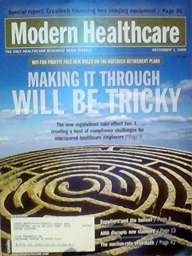 Creatively Financing New Imaging Equipment / Not-for-profits Face New Rules on Tax-deferred Retirement Plans / Suppliers and the Bailout / AMA Disrupts New Standars / The Auction-rate Aftermath (Modern Healthcare, December 1, 2008)