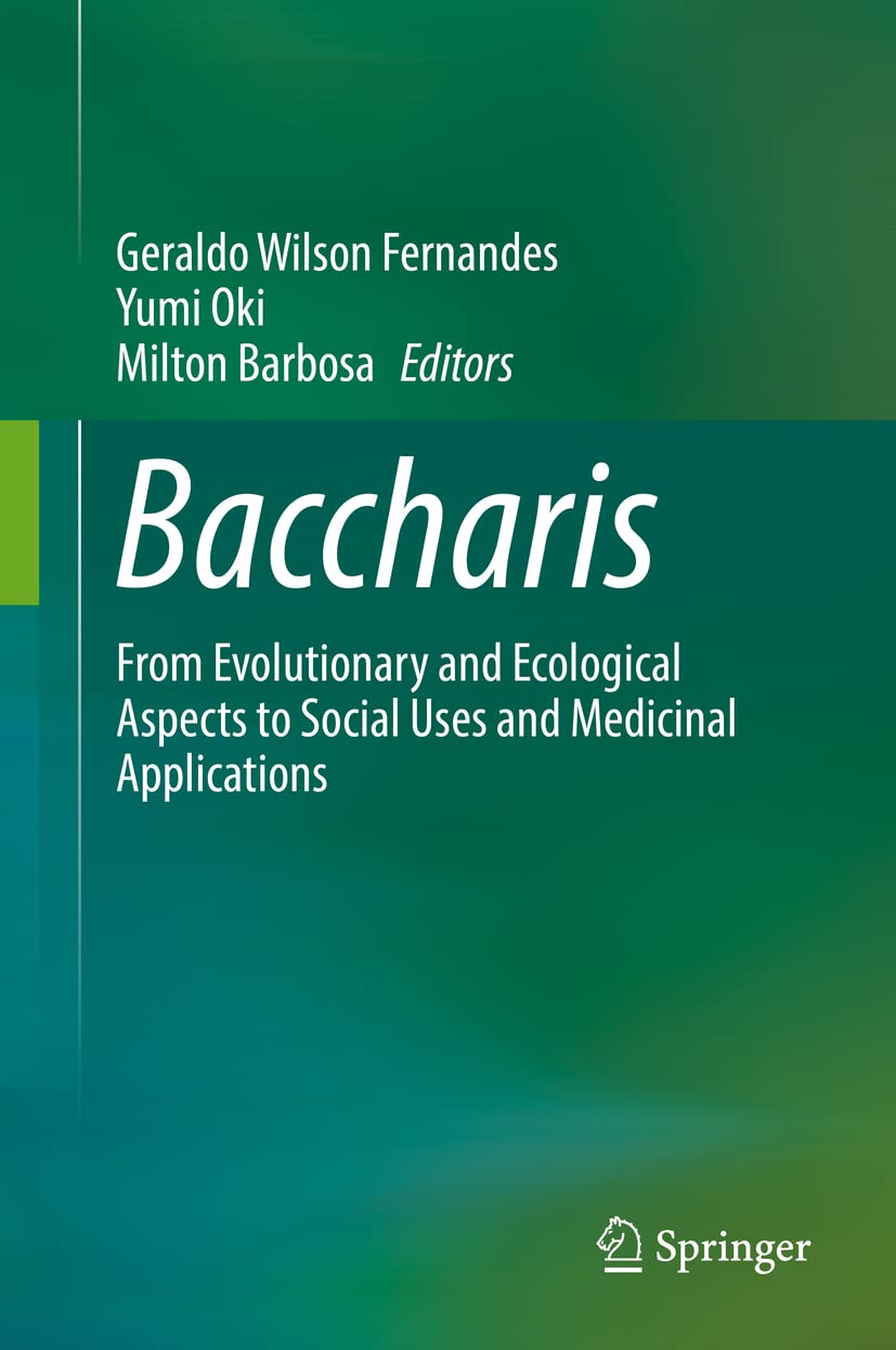 Baccharis: From Evolutionary and Ecological Aspects to Social Uses and Medicinal Applications