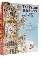 The Prime Ministers: An Irreverent Political History in Cartoons 0500016798 Book Cover