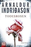 Todesrosen: Erlendur Sveinssons 2. Fall - Arnaldur Indriðason