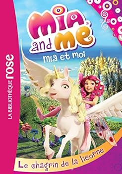 Paperback Mia et moi 07 - Le chagrin de la licorne (Mia et moi (7)) [French] Book