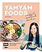 Yamyamfoods – Einfach asiatisch kochen: Über 60 authentische Rezepte aus China, Vietnam, Thailand, Korea und Japan – Die Lieblingsrezepte von YouTube-Star Yamyamfoods