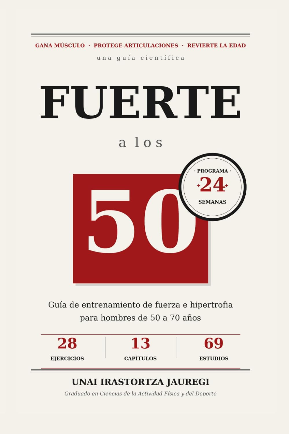 Fuerte a los 50: Guía científica de entrenamiento de fuerza e hipertrofia para hombres de 50 a 70 años