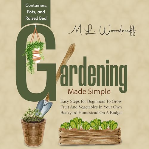 Containers, Pots, and Raised Bed Gardening Made Simple by M. L. Woodruff episode artwork