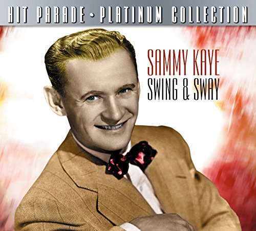 Hit Parade Platinum Collection: Sammy Kaye Swing & Sway