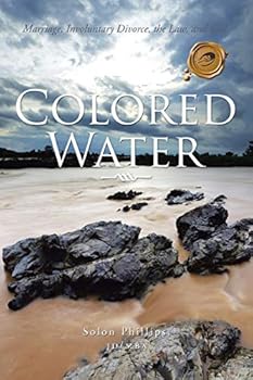 Paperback Colored Water: Marriage, Involuntary Divorce, the Law, and God. Book