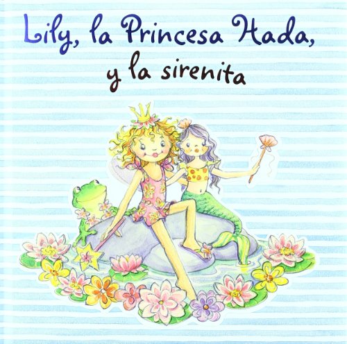 Lily, la Princesa Hada, y la sirenita (Castellano - A PARTIR DE 3 AÑOS - PERSONAJES - Lily, la...