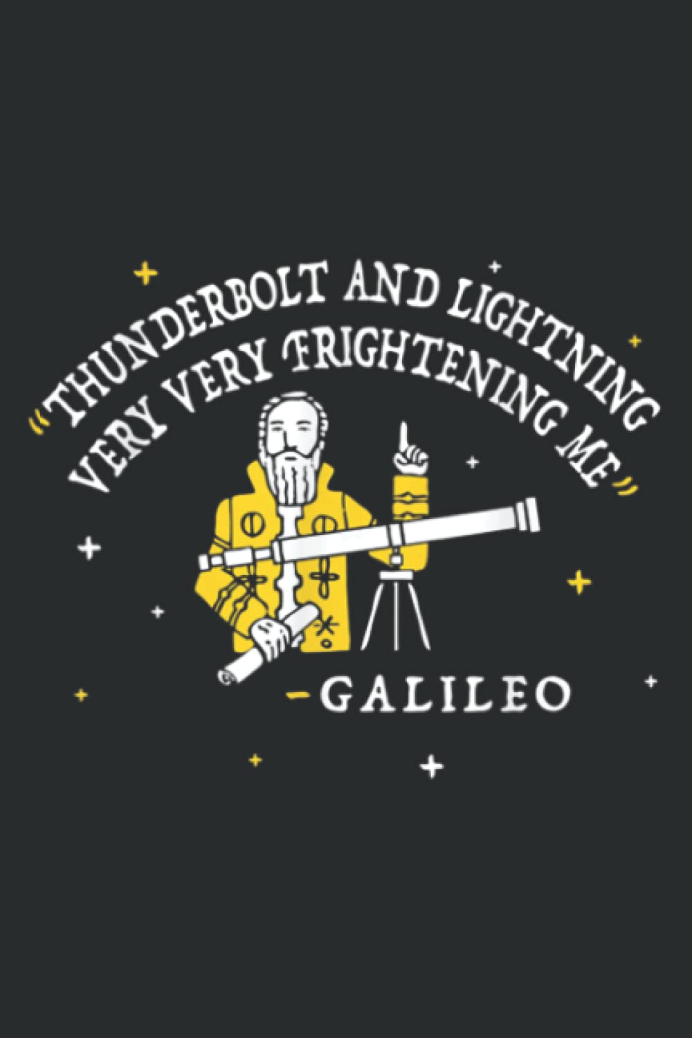 Thunderbolt And Lightning Frightening Me Galileo Galilei: Notebook: 6"x9", 110 Pages, Lined College Ruled Paper, Journal, Matte Finish Cover, Diary, Planner