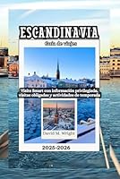 Escandinavia Guía de viajes 2025-2026: Visite Smart con información privilegiada, visitas obligadas y actividades de temporada (Spanish Edition) B0F5PLH4QQ Book Cover