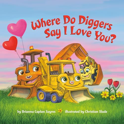 Page de couverture de Where Do Diggers Say I Love You?