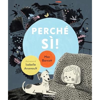 Perch&eacute; s&igrave;! Ediz. a colori